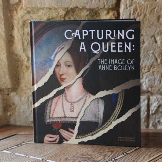 Capturing A Queen: The Image of Anne Boleyn