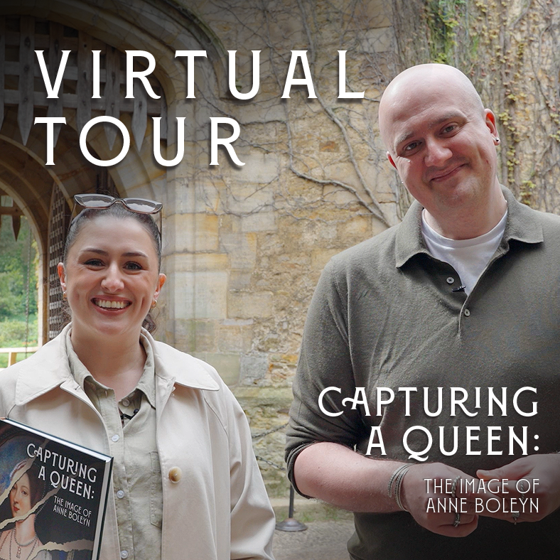 Virtual Tour | Capturing a Queen: The Image of Anne Boleyn
